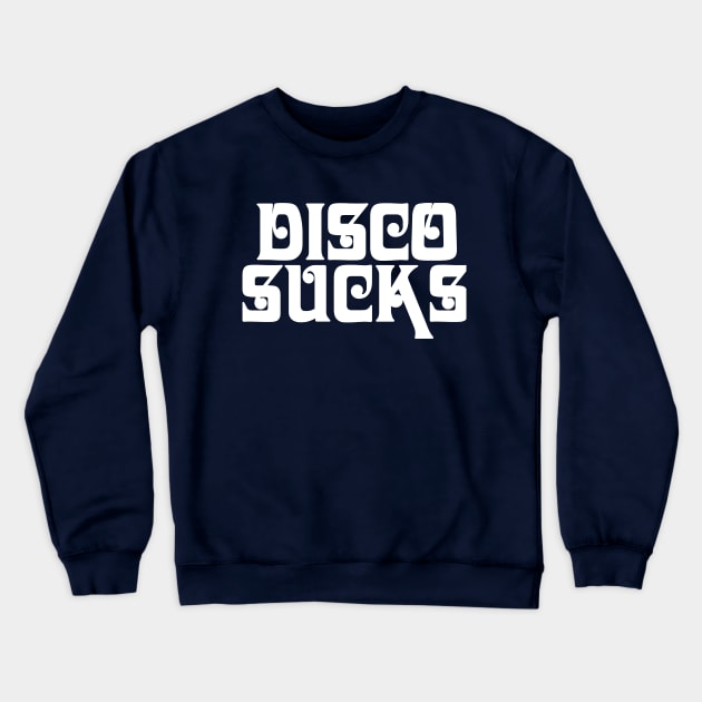 Disco Sucks Crewneck Sweatshirt by CaptHarHar